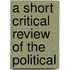 A Short Critical Review Of The Political