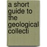A Short Guide To The Geological Collecti