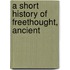 A Short History Of Freethought, Ancient