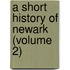 A Short History Of Newark (Volume 2)