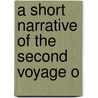 A Short Narrative Of The Second Voyage O by William Kennedy
