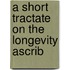A Short Tractate On The Longevity Ascrib
