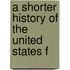 A Shorter History Of The United States F
