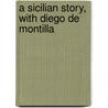 A Sicilian Story, With Diego De Montilla door Bryan Waller Procter