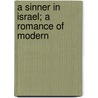 A Sinner In Israel; A Romance Of Modern door Pierre Costello