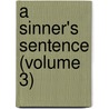 A Sinner's Sentence (Volume 3) by Alfred Larder