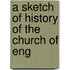 A Sketch Of History Of The Church Of Eng