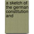 A Sketch Of The German Constitution And