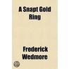 A Snapt Gold Ring door Sir Frederick Wedmore