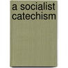 A Socialist Catechism door Herman I. Stern