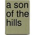 A Son Of The Hills