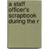 A Staff Officer's Scrapbook During The R
