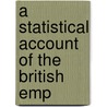 A Statistical Account Of The British Emp by John Ramsay Mcculloch