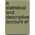 A Statistical And Descriptive Account Of