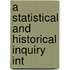 A Statistical And Historical Inquiry Int