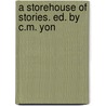 A Storehouse Of Stories. Ed. By C.M. Yon door Charlotte Mary Yonge