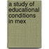 A Study Of Educational Conditions In Mex