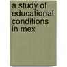 A Study Of Educational Conditions In Mex door Committee For the Study of Mexico