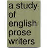 A Study Of English Prose Writers by John Scott Clark