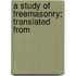 A Study Of Freemasonry; Translated From