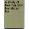 A Study Of Freemasonry; Translated From door Flix Dupanloup