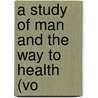 A Study Of Man And The Way To Health (Vo by Gordon Buck