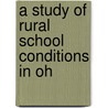 A Study Of Rural School Conditions In Oh door Ohio. Dept. of Education