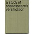 A Study Of Shakespeare's Versification