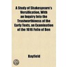A Study Of Shakespeare's Versification by Bayfield