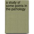 A Study Of Some Points In The Pathology