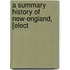 A Summary History Of New-England, [Elect