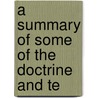 A Summary Of Some Of The Doctrine And Te by Abraham Lawton