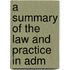 A Summary Of The Law And Practice In Adm