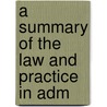 A Summary Of The Law And Practice In Adm door Helen Smith