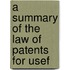 A Summary Of The Law Of Patents For Usef