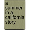 A Summer In A California Story by Kate Douglas Smith Wiggin
