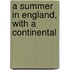 A Summer In England, With A Continental