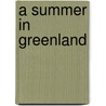 A Summer In Greenland door Seward