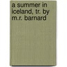 A Summer In Iceland, Tr. By M.R. Barnard door Carl Wilhelm Paijkull