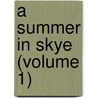 A Summer In Skye (Volume 1) door Captain
