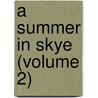 A Summer In Skye (Volume 2) door Captain