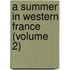 A Summer In Western France (Volume 2)