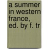 A Summer In Western France, Ed. By F. Tr door Thomas Adolphus Trollope
