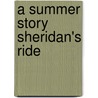 A Summer Story Sheridan's Ride door Thomas Buchanan Read