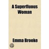 A Superfluous Woman door Emma Brooke