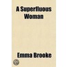A Superfluous Woman by Emma Brooke