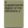 A Supplemental Digest Of The Decisions O by Martin H. Cofer