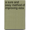 A Sure And Easy Method Of Improving Esta by Batty Langley