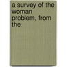A Survey Of The Woman Problem, From The by Rosa Frau Mayreder
