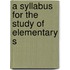 A Syllabus For The Study Of Elementary S